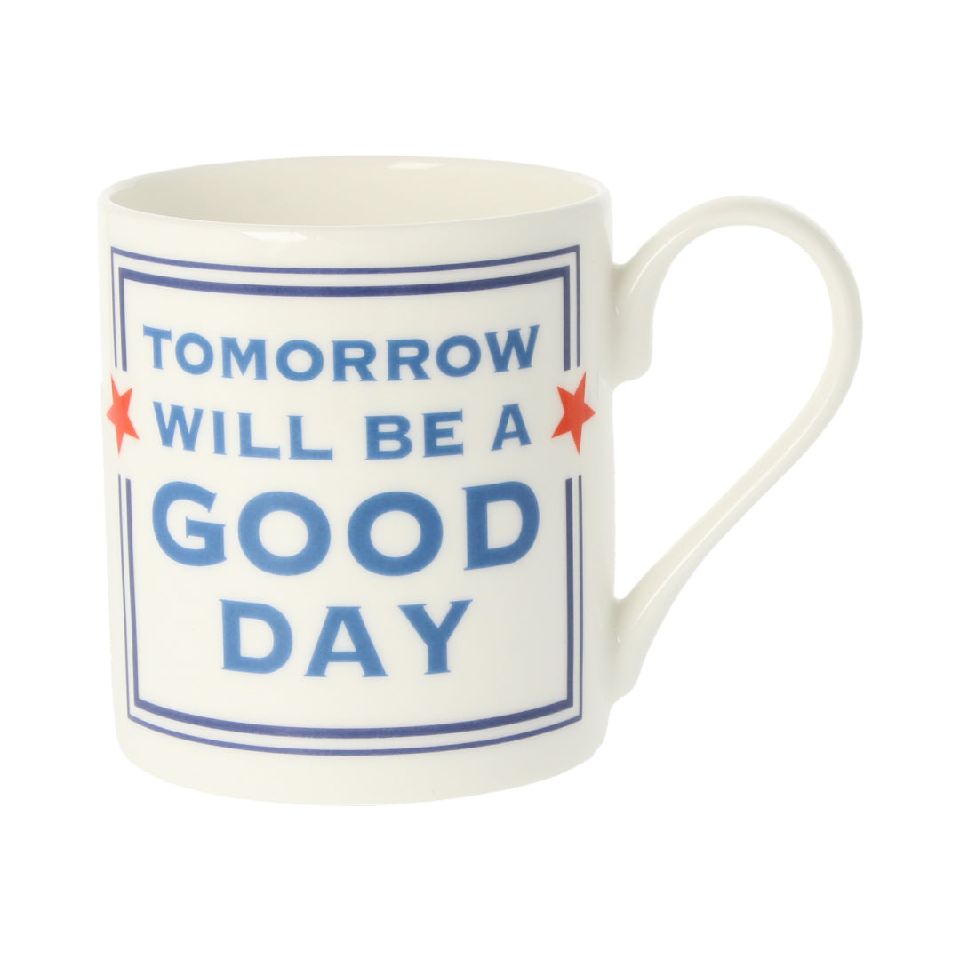 Tomorrow Will Be A Good Day Mug
