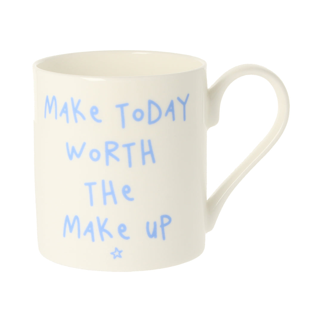 Make Today Worth The Make Up Mug
